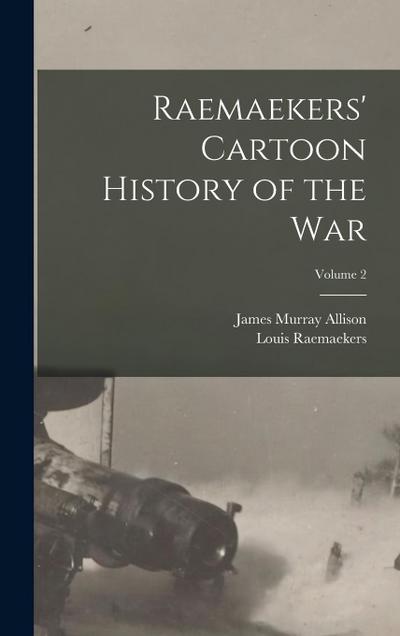 Raemaekers’ Cartoon History of the war; Volume 2