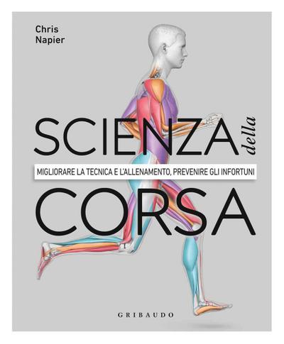 Scienza della corsa. Migliorare la tecnica e l’allenamento, prevenire gli infortuni