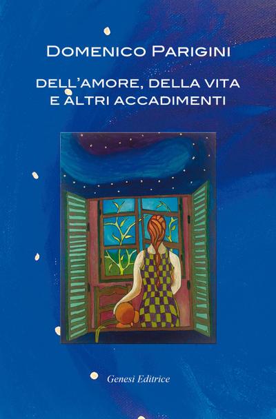 Dell’amore, della vita e altri accadimenti