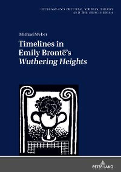 Timelines in Emily Bronte’s  Wuthering Heights