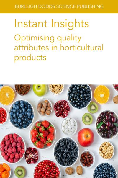 Instant Insights: Optimising quality attributes in horticultural products
