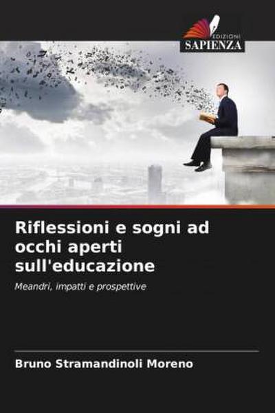 Riflessioni e sogni ad occhi aperti sull’educazione