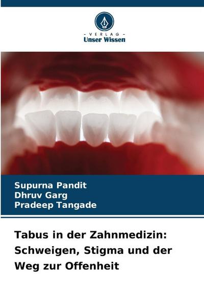 Tabus in der Zahnmedizin: Schweigen, Stigma und der Weg zur Offenheit