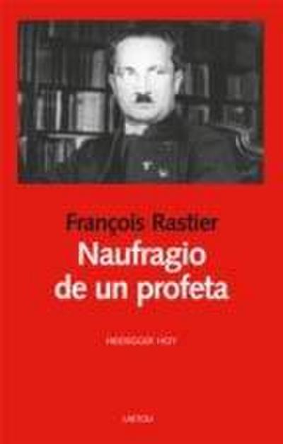 Naufragio de un profeta: Heidegger hoy
