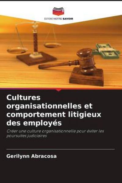 Cultures organisationnelles et comportement litigieux des employés