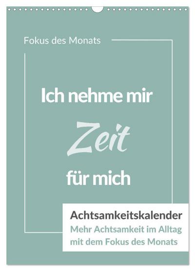 Achtsamkeitskalender: Mehr Achtsamkeit im Alltag mit dem Fokus des Monats (Wandkalender 2026 DIN A3 hoch), CALVENDO Monatskalender