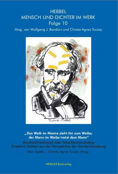 "Das Weib im Manne zieht ihn zum Weibe; der Mann im Weibe trotzt dem Mann"