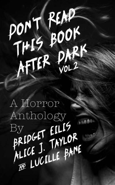 Don’t Read This Book After Dark Vol. 2