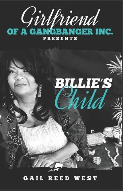 Girlfriend of a Gangbanger, Inc. Presents Billie’s Child