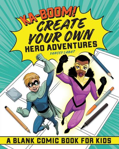 Ka-boom! Create Your Own Hero Adventures
