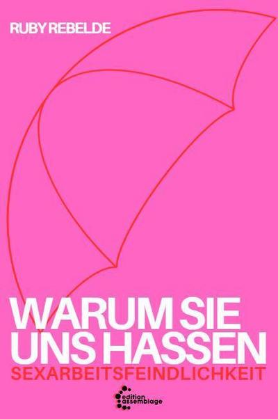 Warum sie uns hassen: Sexarbeitsfeindlichkeit
