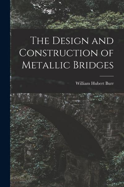 The Design and Construction of Metallic Bridges