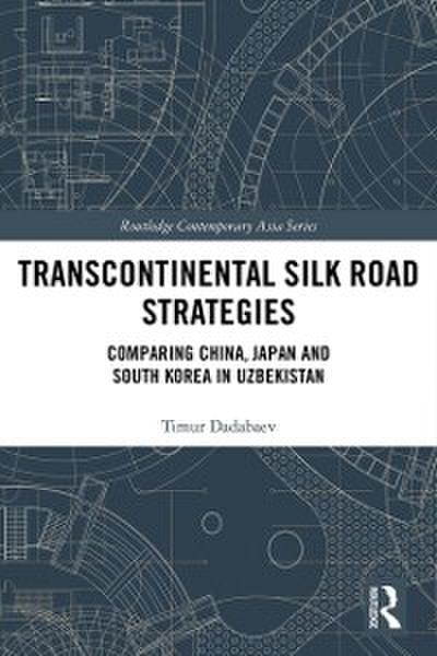 Transcontinental Silk Road Strategies