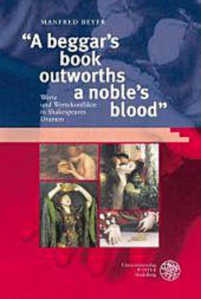 ’A beggar’s book outworths a noble’s blood’