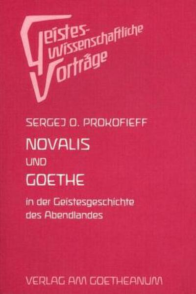 Novalis und Goethe in der Geschichte des Abendlandes