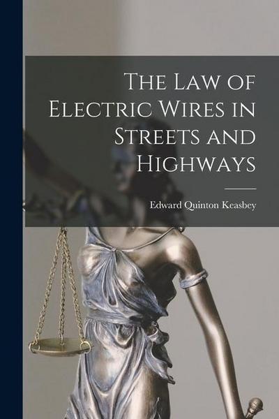 The Law of Electric Wires in Streets and Highways