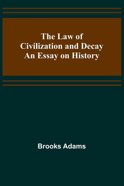 The Law of Civilization and Decay
