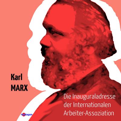 Die Inauguraladresse der internationalen Arbeiter-Association