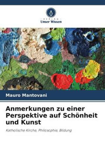 Anmerkungen zu einer Perspektive auf Schönheit und Kunst