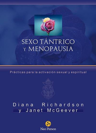 Sexo tántrico y menopausia : prácticas para la activación sexual y espiritual