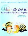 LULIKA: Wir sind da - Kinderlieder mit Lucia und Angelika
