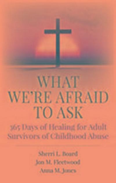 What We’re Afraid to Ask