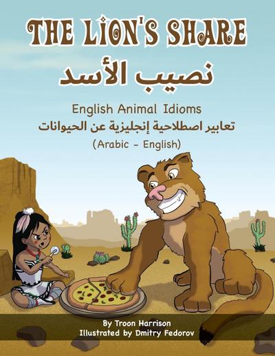 The Lion’s Share - English Animal Idioms (Arabic-English)