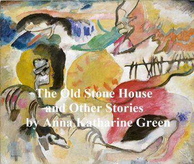 The Old Stone House and Other Stories