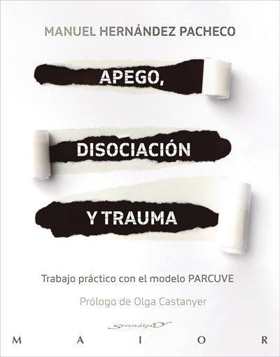 Apego, disociación y trauma : trabajo práctico con el modelo PARCUVE