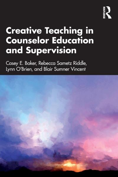 Creative Teaching in Counselor Education and Supervision