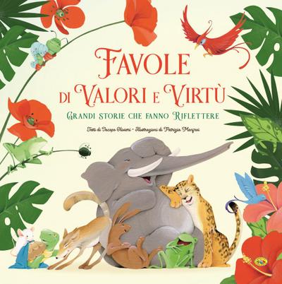 Favole di valori e virtù. Grandi storie che fanno riflettere