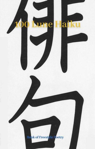 100 Lune Haiku:  Book of Japanese Poetry
