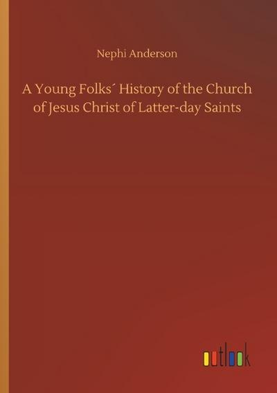 A Young Folks´ History of the Church of Jesus Christ of Latter-day Saints