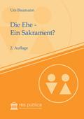 Die Ehe - Ein Sakrament?