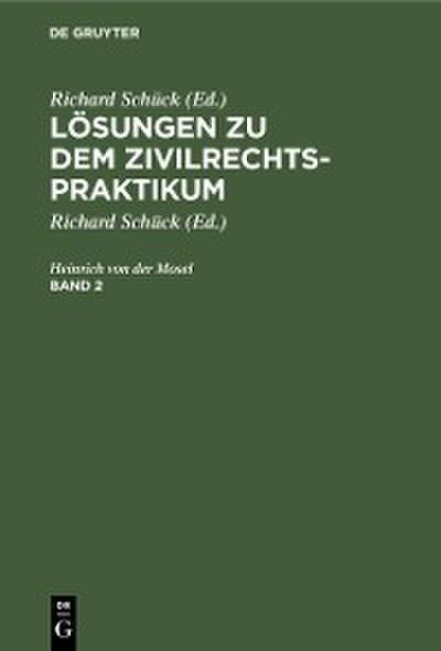 Mosel; Henrich von der Mosel: Lösungen zu dem Zivilrechtspraktikum. Band 2