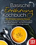 Basische Ernährung Kochbuch: Die 123 besten basisc