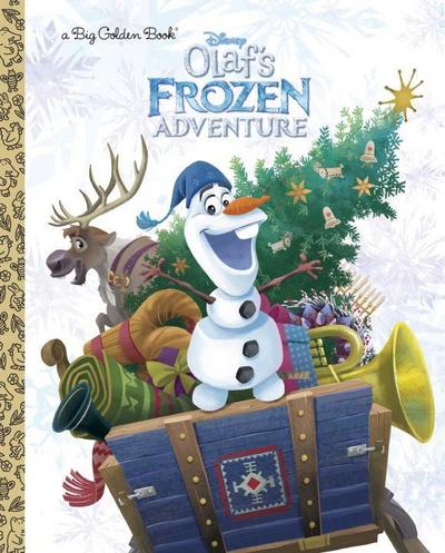 Olaf’s Frozen Adventure Big Golden Book (Disney Frozen)