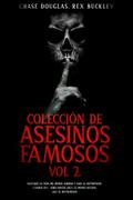 Colección de Asesinos Famosos Vol 2.