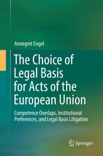 The Choice of Legal Basis for Acts of the European Union