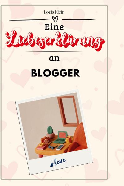 Eine Liebeserklärung an Blogger
