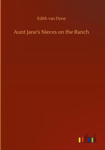 Aunt Jane’s Nieces on the Ranch