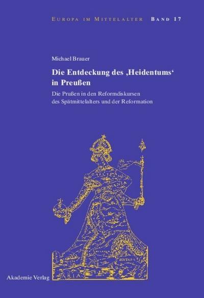 Die Entdeckung des ’Heidentums’ in Preußen