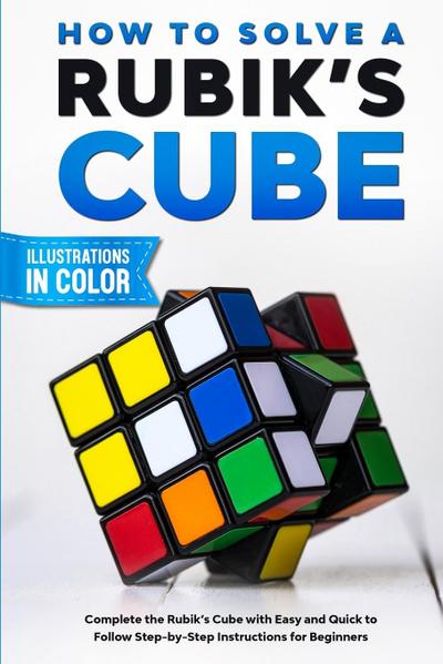 How To Solve A Rubik’s Cube