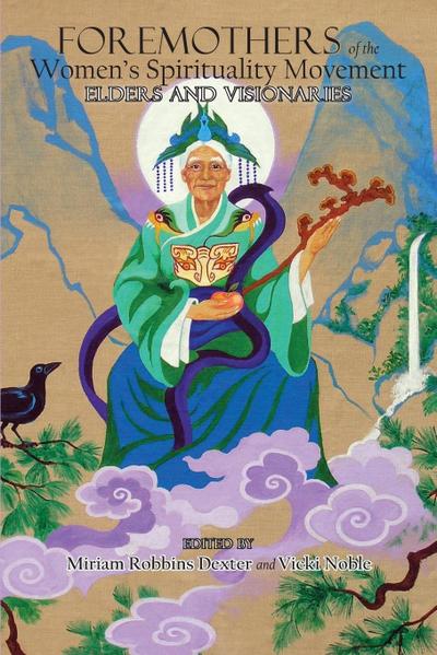 Foremothers of the Women’s Spirituality Movement