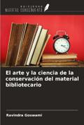 El arte y la ciencia de la conservación del material bibliotecario
