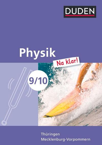 Physik Na klar! 9./10. Schuljahr. Schülerbuch. Regelschule Thüringen und Regionale Schule Mecklenburg-Vorpommern