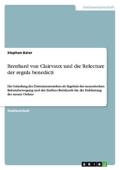 Bernhard von Clairvaux und die Relecture der regula benedicti
