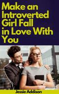Make an Introverted Girl Fall in Love With You