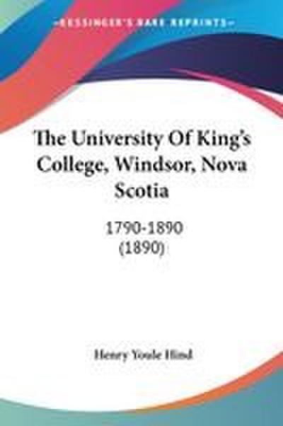 The University Of King’s College, Windsor, Nova Scotia