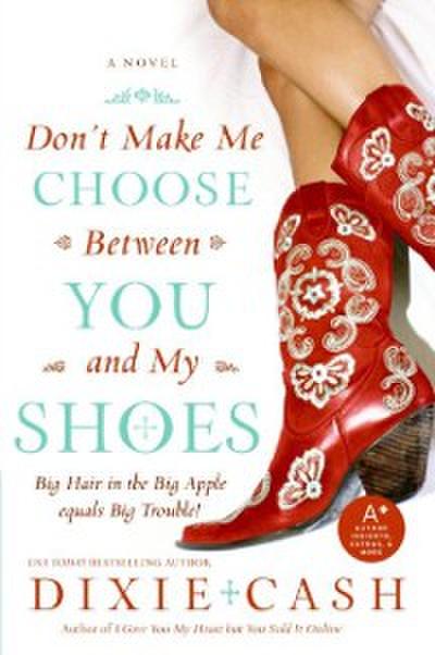 Don’t Make Me Choose Between You and My Shoes